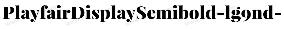 PlayfairDisplaySemibold-lg9nd字体转换