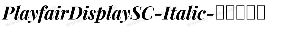 PlayfairDisplaySC-Italic字体转换 PlayfairDisplaySC-Italic字体转换