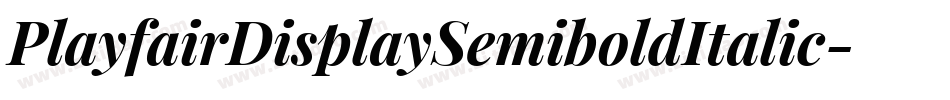 PlayfairDisplaySemiboldItalic-YzEYO字体转换