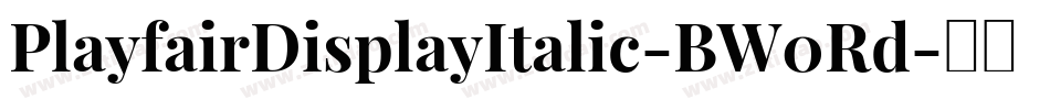 PlayfairDisplayItalic-BW0Rd字体转换