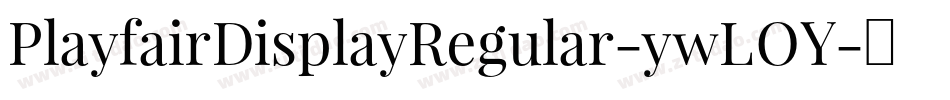 PlayfairDisplayRegular-ywLOY字体转换