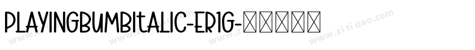 PlayingBumbItalic-eR1g字体转换