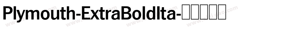 Plymouth-ExtraBoldIta字体转换