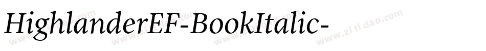 HighlanderEF-BookItalic字体转换