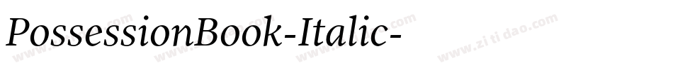 PossessionBook-Italic字体转换 PossessionBook-Italic字体转换