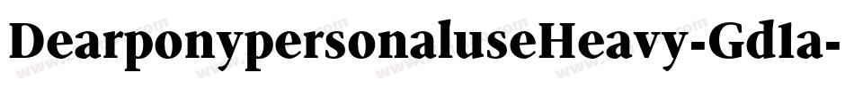 DearponypersonaluseHeavy-Gd1a字体转换