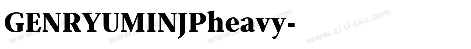 GENRYUMINJPheavy字体转换