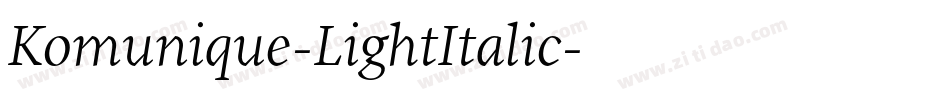 Komunique-LightItalic字体转换 Komunique-LightItalic字体转换