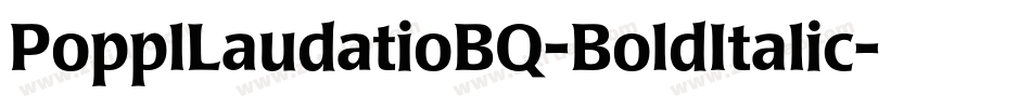PopplLaudatioBQ-BoldItalic字体转换