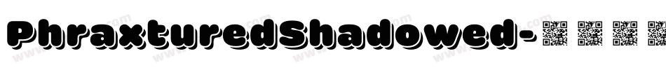 PhraxturedShadowed字体转换
