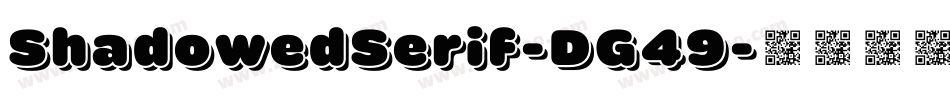 ShadowedSerif-DG49字体转换 ShadowedSerif-DG49字体转换