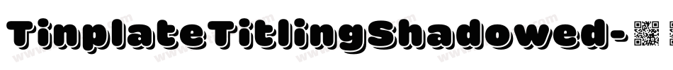 TinplateTitlingShadowed字体转换
