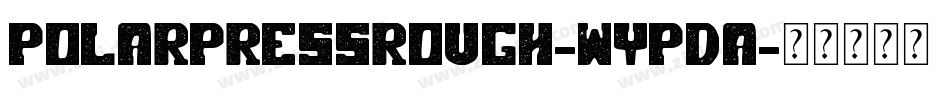 PolarPressRough-WypDA字体转换