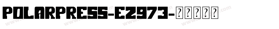PolarPress-eZ973字体转换