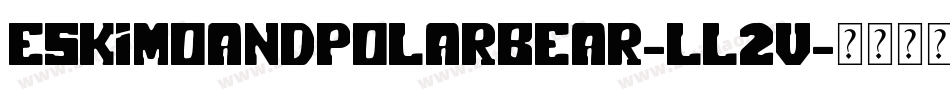 EskimoAndPolarBear-lL2V字体转换