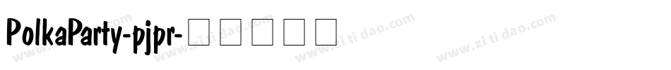 PolkaParty-pjpr字体转换