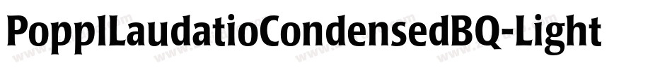 PopplLaudatioCondensedBQ-Light字体转换