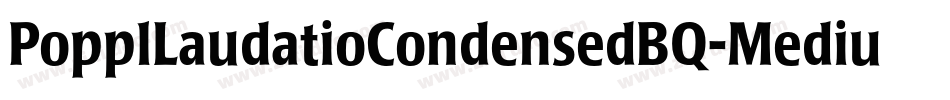 PopplLaudatioCondensedBQ-Medium字体转换