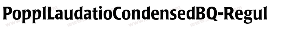 PopplLaudatioCondensedBQ-Regular字体转换