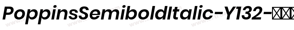 PoppinsSemiboldItalic-Y132字体转换