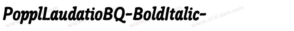PopplLaudatioBQ-BoldItalic字体转换