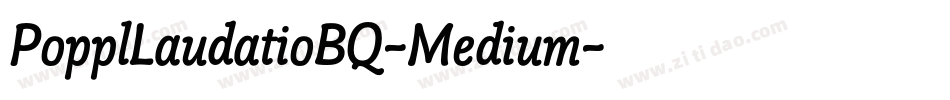 PopplLaudatioBQ-Medium字体转换