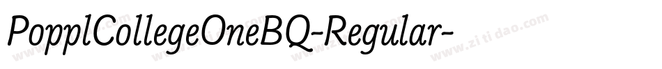 PopplCollegeOneBQ-Regular字体转换