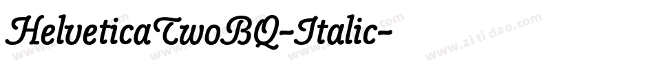 HelveticaTwoBQ-Italic字体转换