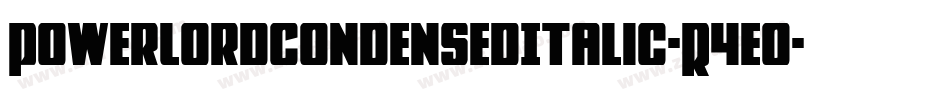 PowerLordCondensedItalic-R4eo字体转换