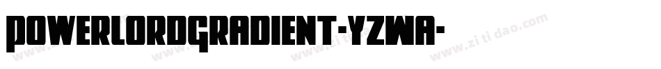 PowerLordGradient-YZWa字体转换