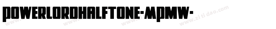 PowerLordHalftone-MPmw字体转换