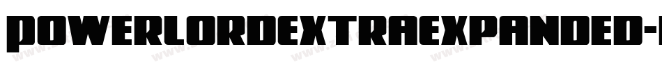 PowerLordExtraExpanded-mzOa字体转换