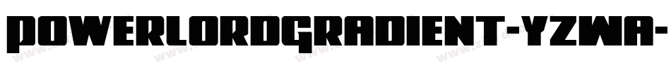 PowerLordGradient-YZWa字体转换