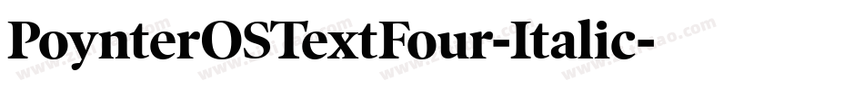 PoynterOSTextFour-Italic字体转换