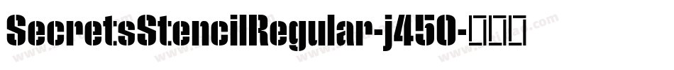 SecretsStencilRegular-j45O字体转换