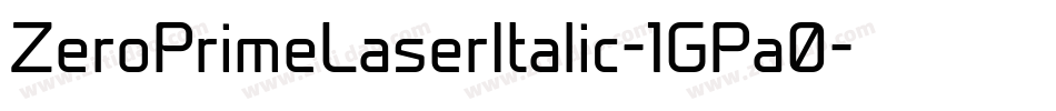 ZeroPrimeLaserItalic-1GPa0字体转换