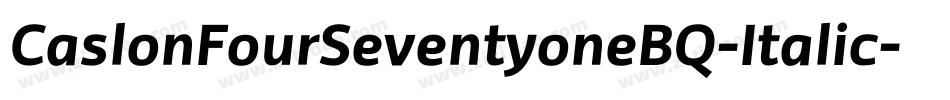 CaslonFourSeventyoneBQ-Italic字体转换