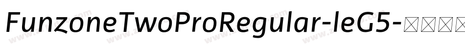 FunzoneTwoProRegular-leG5字体转换