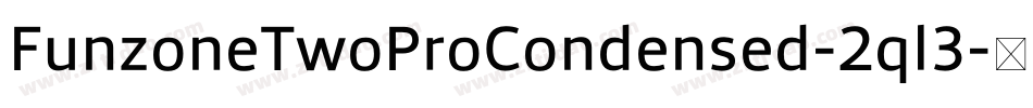 FunzoneTwoProCondensed-2ql3字体转换 FunzoneTwoProCondensed-2ql3字体转换