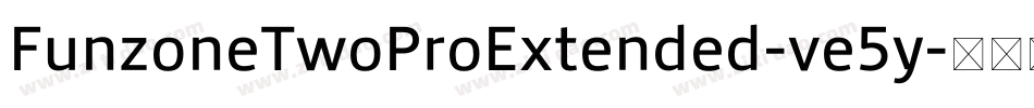 FunzoneTwoProExtended-ve5y字体转换 FunzoneTwoProExtended-ve5y字体转换