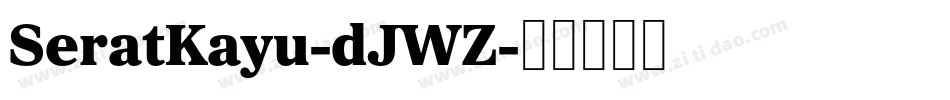 SeratKayu-dJWZ字体转换