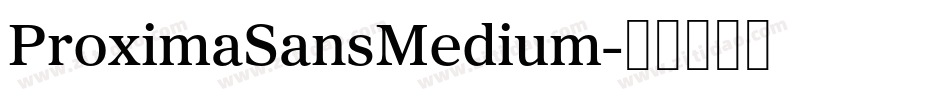 ProximaSansMedium字体转换