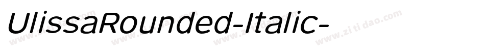 UlissaRounded-Italic字体转换
