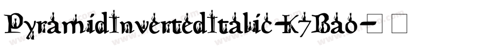 PyramidInvertedItalic-K7Bao字体转换