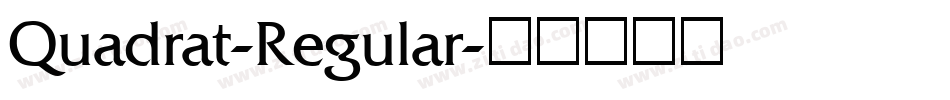 Quadrat-Regular字体转换 Quadrat-Regular字体转换