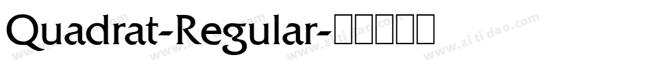 Quadrat-Regular字体转换 Quadrat-Regular字体转换