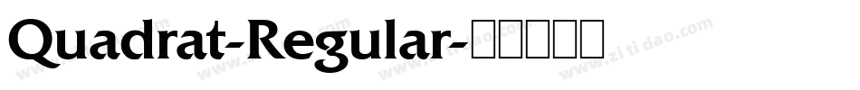 Quadrat-Regular字体转换 Quadrat-Regular字体转换