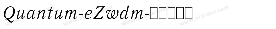 Quantum-eZwdm字体转换