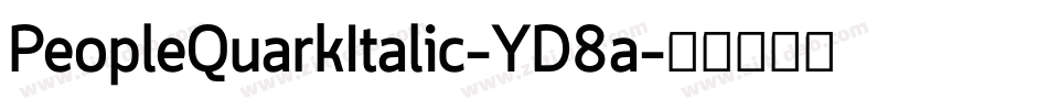 PeopleQuarkItalic-YD8a字体转换