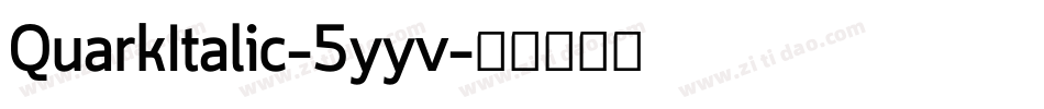 QuarkItalic-5yyv字体转换